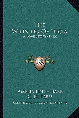 The Winning Of Lucia: A Love Story (1915)