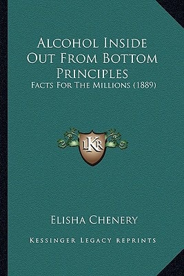 Alcohol Inside Out From Bottom Principles: Facts For The Millions (1889)