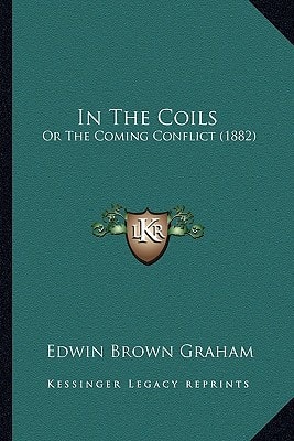 In The Coils: Or The Coming Conflict (1882)