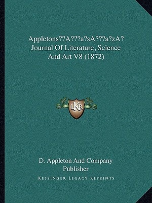 Appletons’ Journal Of Literature, Science And Art V8 (1872)
