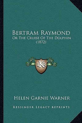 Bertram Raymond: Or The Cruise Of The Dolphin (1872)