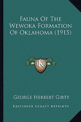 Fauna Of The Wewoka Formation Of Oklahoma (1915)