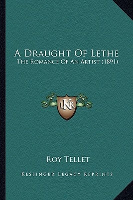 A Draught Of Lethe: The Romance Of An Artist (1891)