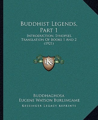 Buddhist Legends, Part 1: Introduction, Synopses, Translation Of Books 1 And 2 (1921)