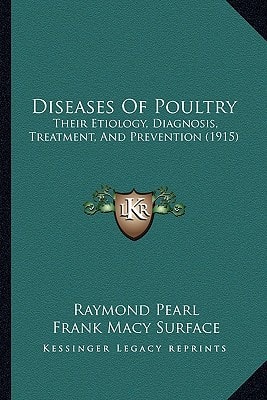 Diseases Of Poultry: Their Etiology, Diagnosis, Treatment, And Prevention (1915)