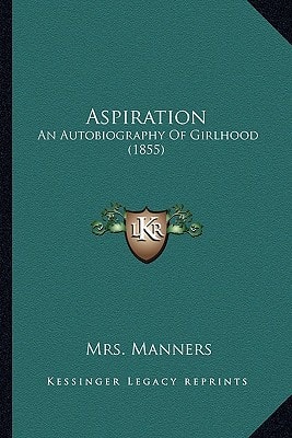 Aspiration: An Autobiography Of Girlhood (1855)