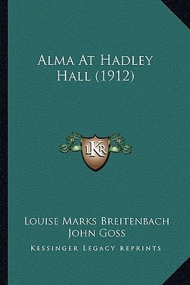 Alma At Hadley Hall (1912)