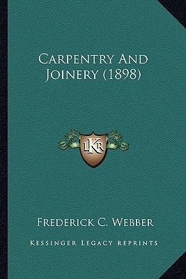 Carpentry And Joinery (1898)