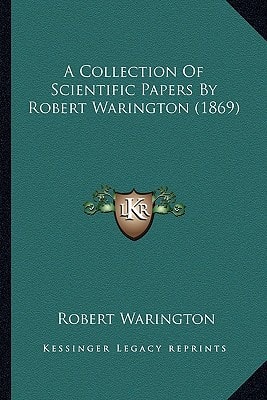 A Collection Of Scientific Papers By Robert Warington (1869)