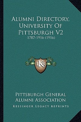 Alumni Directory, University Of Pittsburgh V2: 1787-1916 (1916)