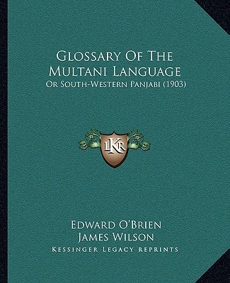 Glossary Of The Multani Language: Or South-Western Panjabi (1903)