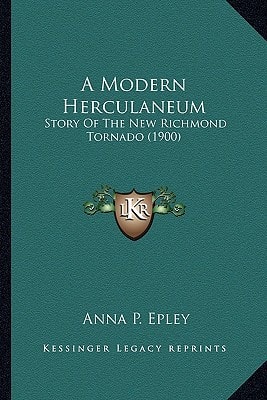 A Modern Herculaneum: Story Of The New Richmond Tornado (1900)
