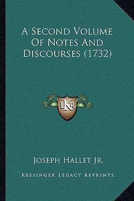 A Second Volume Of Notes And Discourses (1732)