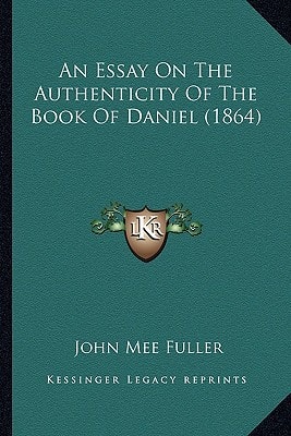 An Essay On The Authenticity Of The Book Of Daniel (1864)