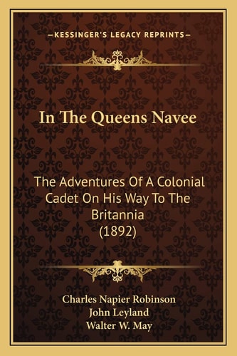 In The Queens Navee: The Adventures Of A Colonial Cadet On His Way To The Britannia (1892)