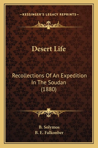 Desert Life: Recollections Of An Expedition In The Soudan (1880)