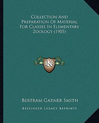 Collection And Preparation Of Material For Classes In Elementary Zoology (1905)