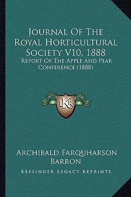 Journal Of The Royal Horticultural Society V10, 1888: Report Of The Apple And Pear Conference (1888)