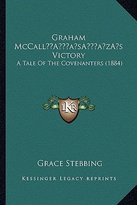 Graham McCall’s Victory: A Tale Of The Covenanters (1884)