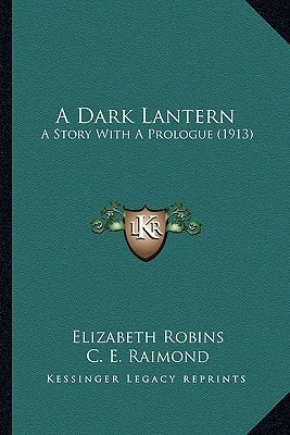 A Dark Lantern: A Story With A Prologue (1913)