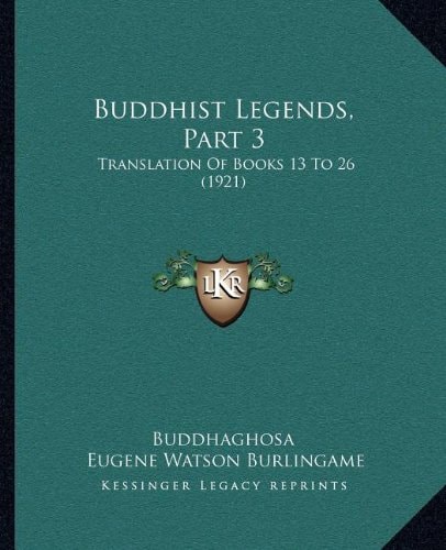 Buddhist Legends, Part 3: Translation Of Books 13 To 26 (1921)