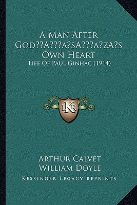 A Man After God’s Own Heart: Life Of Paul Ginhac (1914)