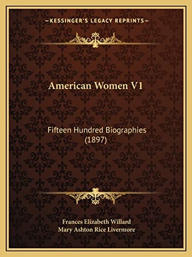 American Women V1: Fifteen Hundred Biographies (1897)