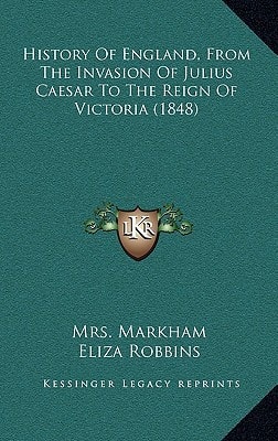 History Of England, From The Invasion Of Julius Caesar To The Reign Of Victoria (1848)