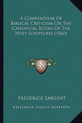 A Compendium Of Biblical Criticism On The Canonical Books Of The Holy Scriptures (1860)