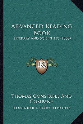 Advanced Reading Book: Literary And Scientific (1860)