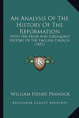 An Analysis Of The History Of The Reformation: With The Prior And Subsequent History Of The English Church (1851)