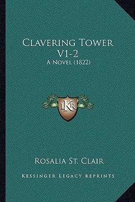Clavering Tower V1-2: A Novel (1822)