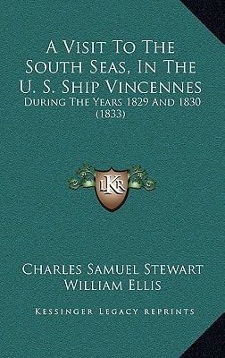 A Visit To The South Seas, In The U. S. Ship Vincennes: During The Years 1829 And 1830 (1833)