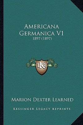 Americana Germanica V1: 1897 (1897)