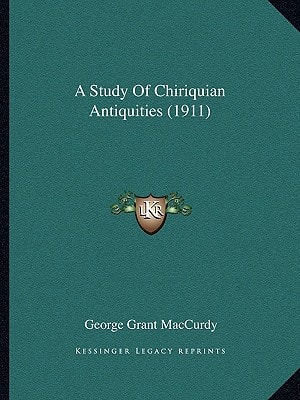 A Study Of Chiriquian Antiquities (1911)