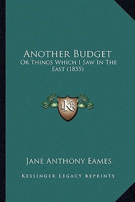 Another Budget: Or Things Which I Saw In The East (1855)