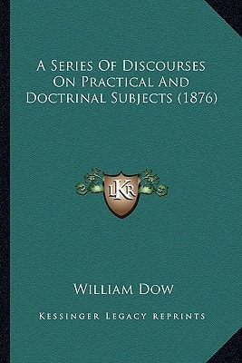 A Series Of Discourses On Practical And Doctrinal Subjects (1876)