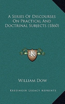 A Series Of Discourses On Practical And Doctrinal Subjects (1860)