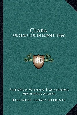 Clara: Or Slave Life In Europe (1856)