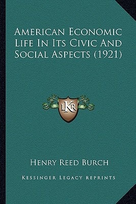 American Economic Life In Its Civic And Social Aspects (1921)