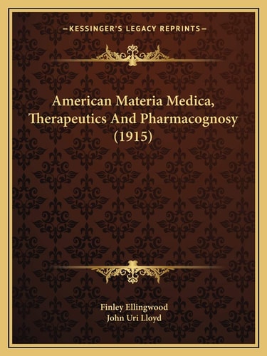 American Materia Medica, Therapeutics And Pharmacognosy (1915)