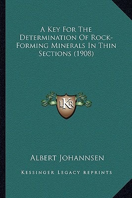 A Key For The Determination Of Rock-Forming Minerals In Thin Sections (1908)