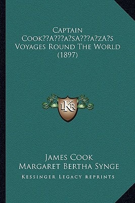 Captain Cook’s Voyages Round The World (1897)