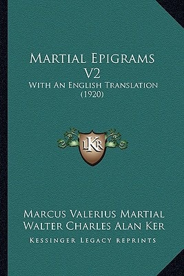 Martial Epigrams V2: With An English Translation (1920)