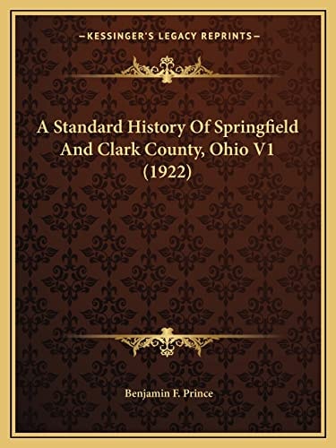 A Standard History Of Springfield And Clark County, Ohio V1 (1922)