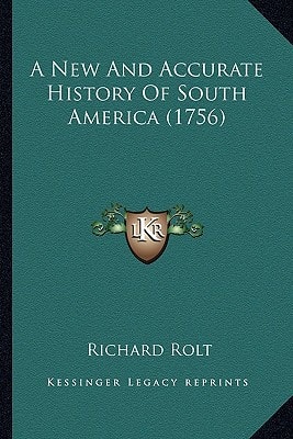A New And Accurate History Of South America (1756)