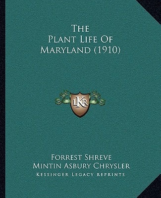 The Plant Life Of Maryland (1910)