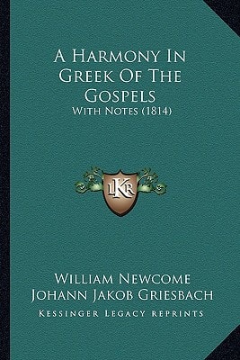 A Harmony In Greek Of The Gospels: With Notes (1814)
