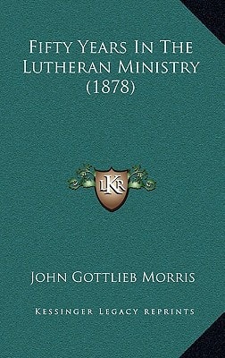 Fifty Years In The Lutheran Ministry (1878)
