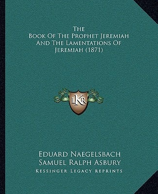 The Book Of The Prophet Jeremiah And The Lamentations Of Jeremiah (1871)